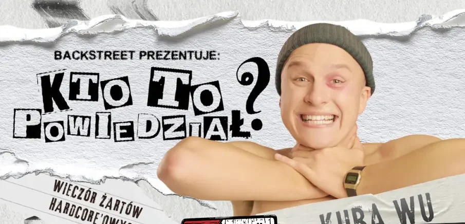 Backstreet Prezentuje: Kto to powiedział | Wieczór żartów hardcore’owych