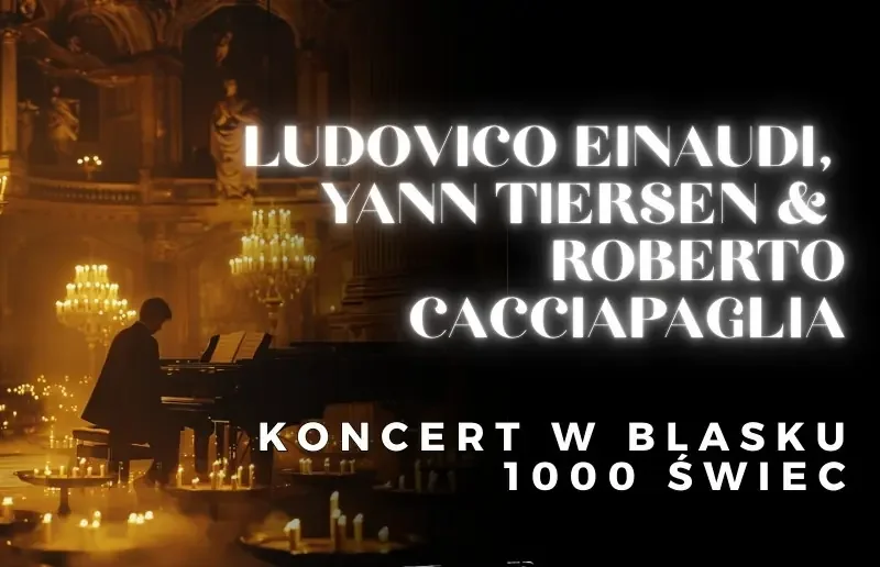 Koncert przy świecach – Ludovico Einaudi, Yann Tiersen and Roberto Cacciapaglia