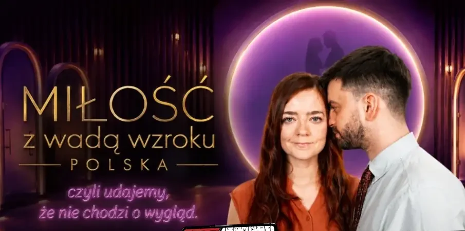 Miłość z wadą wzroku POLSKA czyli udajemy, że nie chodzi o wygląd