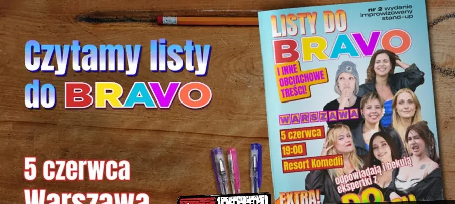Listy do Bravo – stand-up improwizowany: Matan, Górniak, Chachulska, Różalska