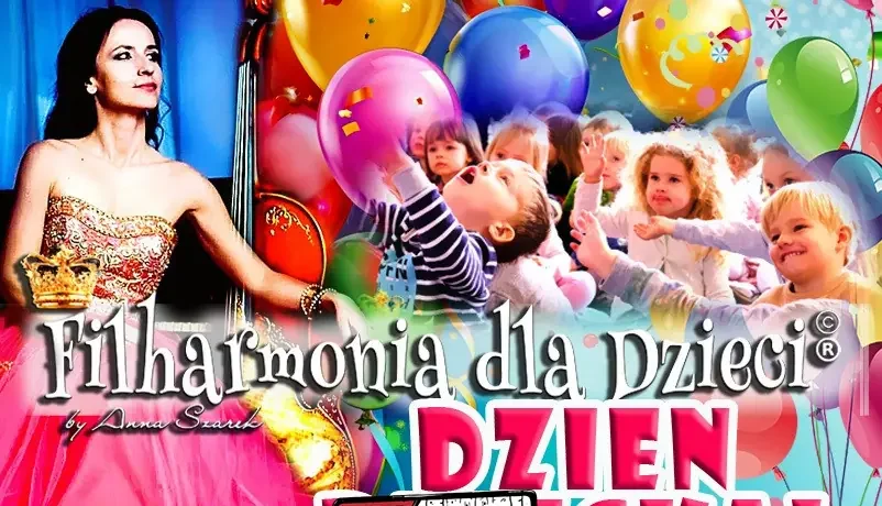 DZIEŃ DZIECKA! Cudowny koncert ulubionej klasyki dla Dzieci, zabawy i niespodzianki!