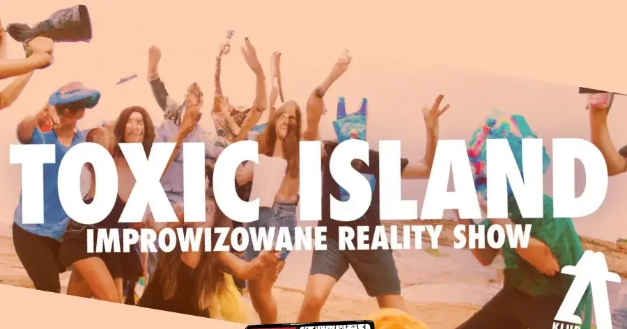 Toxic island – improwizowany reality show