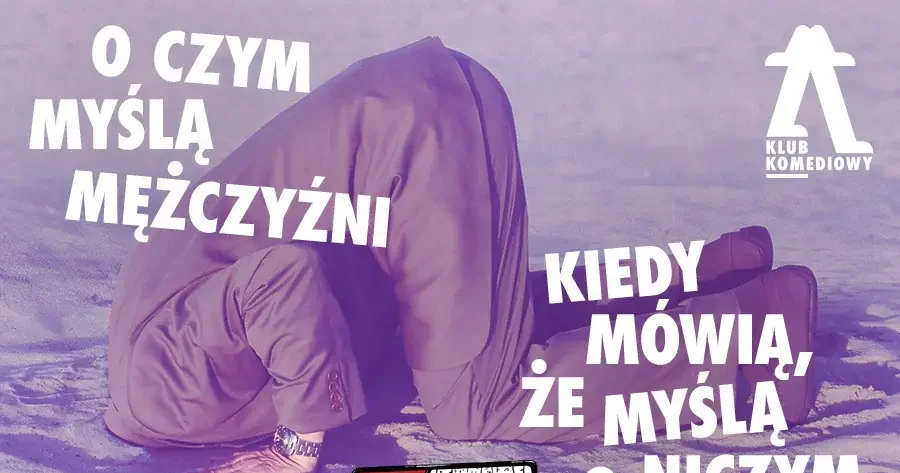 O czym myślą mężczyźni, kiedy mówią, że myślą o niczym – spektakl impro