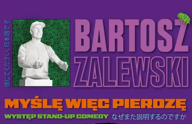 Stand-up / Warszawa / Bartosz Zalewski – "Myślę więc pierdzę"