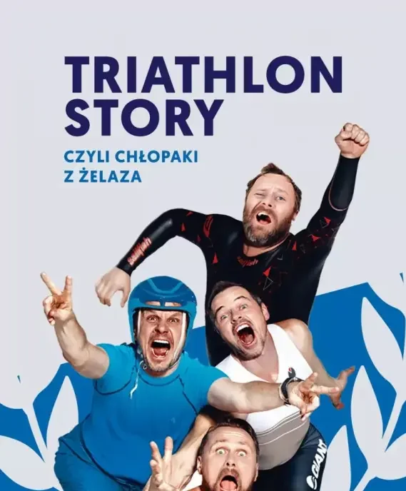 Triathlon Story – Chłopaki z Żelaza