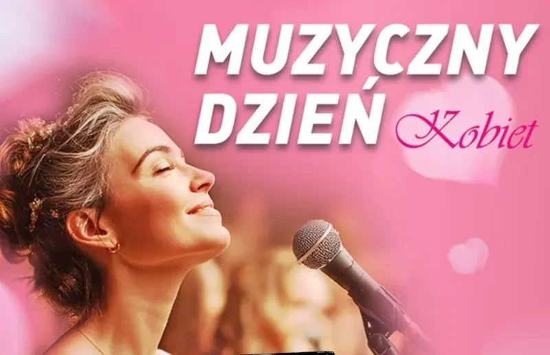 Muzyczny Dzień Kobiet – Koncert – Celebracja Kobiecości