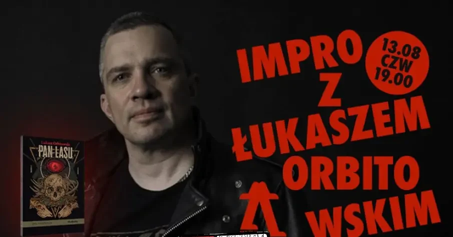 “Pan lasu” – impro z Łukaszem Orbitowskim