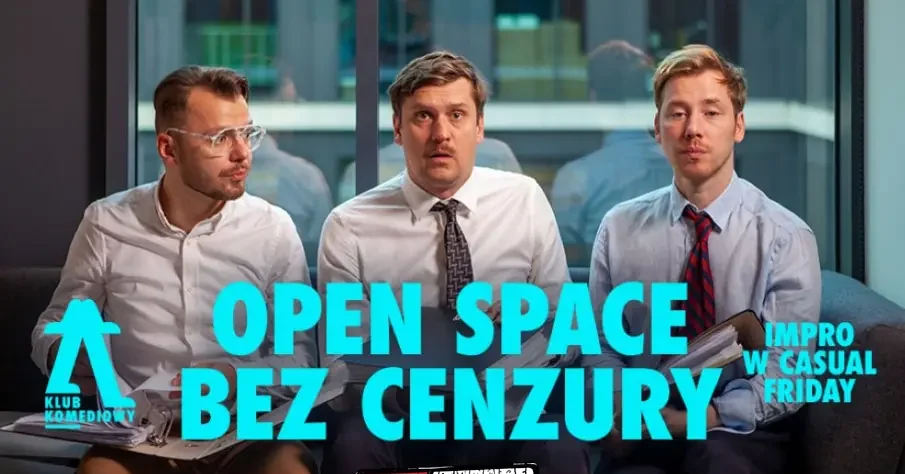 Open Space bez cenzury – impro w casual friday | NOWOŚĆ