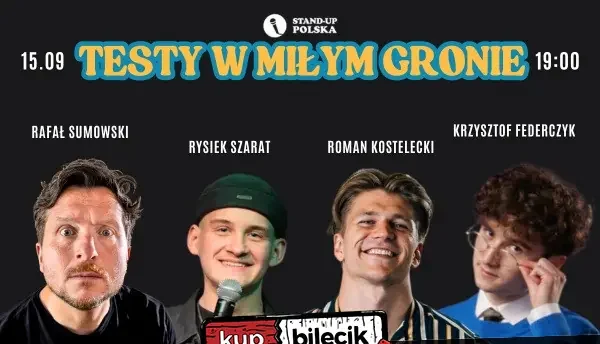 Stand-up “Testy w miłym gronie” |15.09| – Sumowski, Federczyk, Kostelecki, Szarat vol. 11