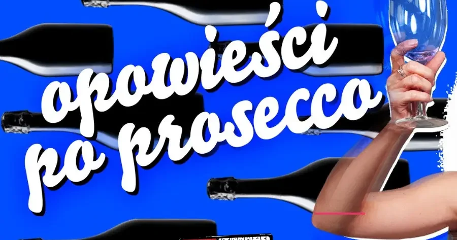 Opowieści po prosecco – improwizowane babskie wyjście