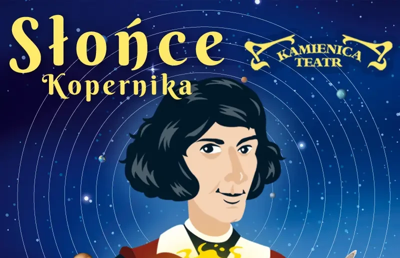Słońce Kopernika – Teatr Kamienica