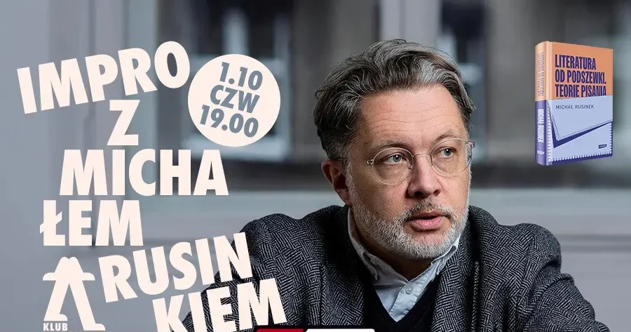 “Literatura od podszewki” – impro z Michałem Rusinkiem