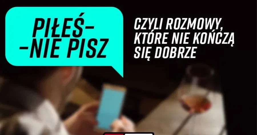 Piłeś – nie pisz, czyli rozmowy, które nie skończą się dobrze…