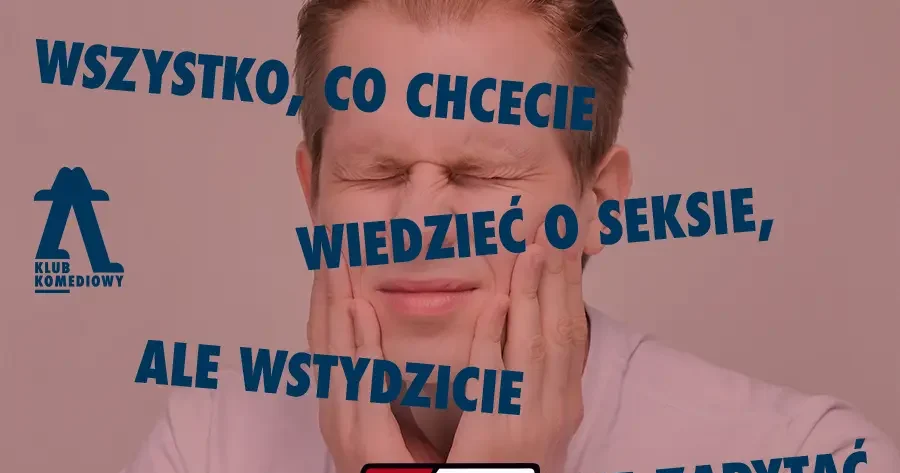 Wszystko, co chcecie wiedzieć o seksie, ale wstydzicie się zapytać