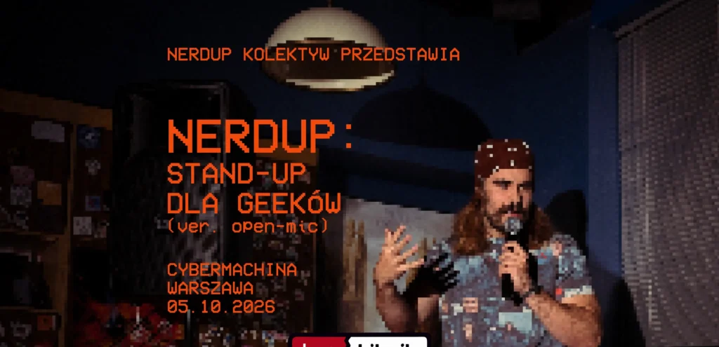 Nerd-up: stand-up dla geeków – ft. Open Mic