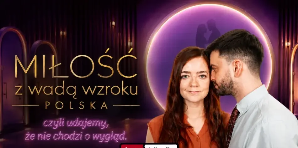 Miłość z wadą wzroku POLSKA czyli udajemy, że nie chodzi o wygląd