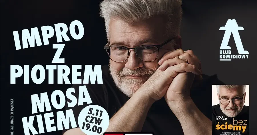 “Bez ściemy” – impro z Piotrem Mosakiem