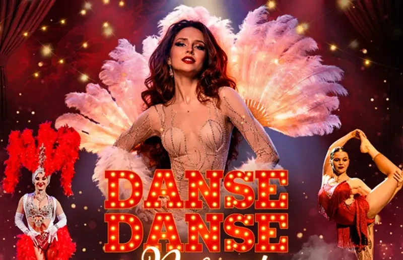 Danse, danse Paris – Show inspirowane Moulin Rouge