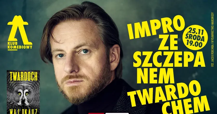 “Waldkauz” – impro ze Szczepanem Twardochem w Klubie Komediowym